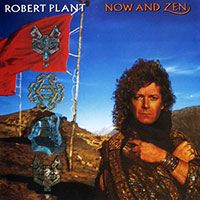 Robert Plant (Led Zeppelin)의 앨범 Now And Zen [Rmst][3 Bonus Tracks] 커버 아트 이미지
