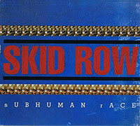Skid Row의 앨범 sUBHUMAN rACE [Digipak] 커버 아트 이미지