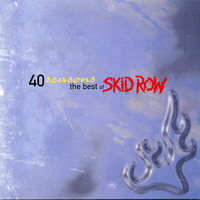 Skid Row의 앨범 40 Seasons : The Best Of Skid Row 커버 아트 이미지