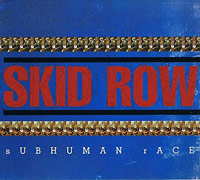 Skid Row의 앨범 sUBHUMAN rACE [Digipak] 커버 아트 이미지