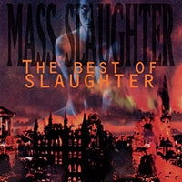 Slaughter의 앨범 Mass Slaughter : The Best Of Slaughter 커버 아트 이미지