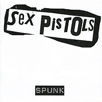 Sex Pistols의 앨범 Spunk : The Official Spunk Bootleg [Rmst][3 Bonus Tracks] 커버 아트 이미지
