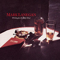Mark Lanegan (Screaming Trees)의 앨범 Whiskey For The Holy Ghost (US Version) 커버 아트 이미지