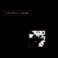 Slowdive의 앨범 Souvlaki (US Version)[Bonus Tracks] 커버 아트 이미지
