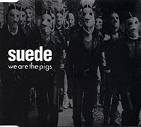 Suede의 앨범 We Are The Pigs [CD Single] 커버 아트 이미지