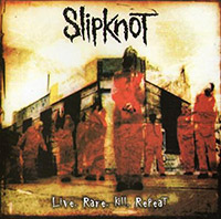 Slipknot의 앨범 Live. Rare. Kill. Repeat - Live [Bootleg] 커버 아트 이미지