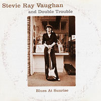 Stevie Ray Vaughan And Double Trouble의 Blues At Sunrise 앨범 커버