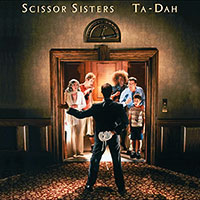 Scissor Sisters의 앨범 Ta-Dah [UK Special Edition][Bonus Track] 커버 아트 이미지