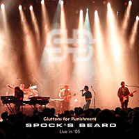Spock's Beard의 앨범 Gluttons For Punishment - Live In '05 [2CD] 커버 아트 이미지