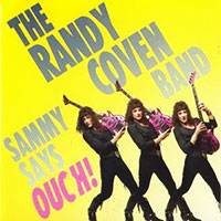 The Randy Coven Band의 Sammy Says Ouch! - feat. Al Pitrelli, Blues Saraceno, Mark Wood 앨범 커버