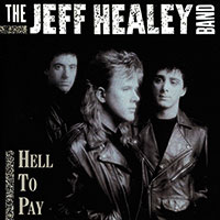The Jeff Healey Band의 Hell To Pay 앨범 커버