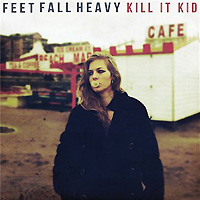 Kill It Kid의 앨범 Feet Fall Heavy [Digipak] 커버 아트 이미지