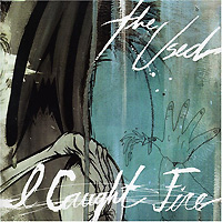 The Used의 앨범 I Caught Fire (In Your Eyes)[EP][Limited Edition] 커버 아트 이미지