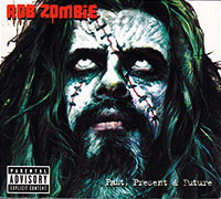 Rob Zombie의 Past, Present And Future (US Version)[CD/DVD][Limited Edition][Digipak] 앨범 커버