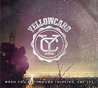 Yellowcard의 When You're Through Thinking, Say Yes [Digipak] 앨범 커버
